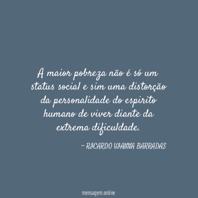 A maior pobreza não é só um status
