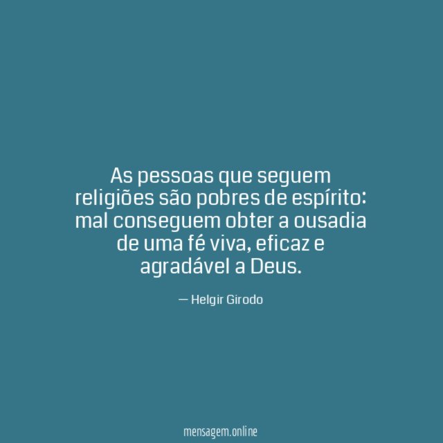 As pessoas que seguem religiões são pobres de espírito