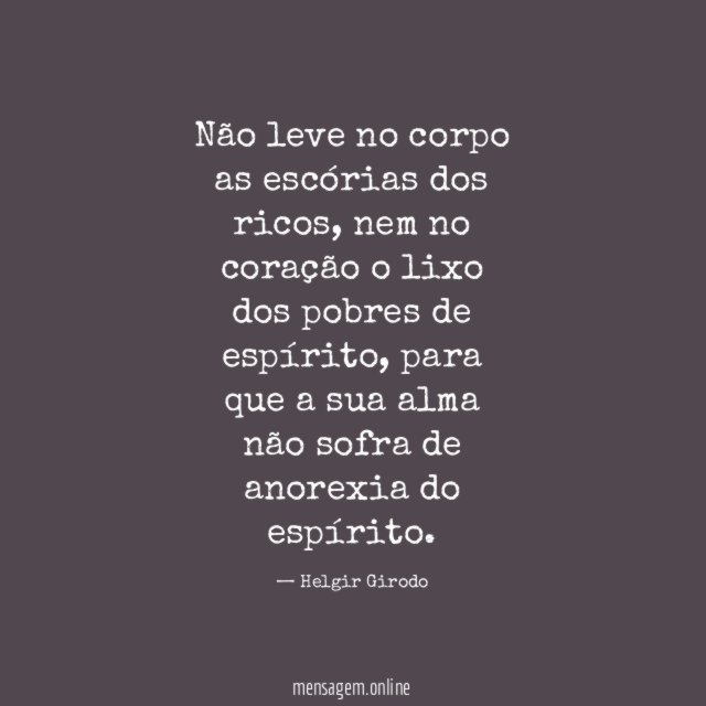 Não leve no corpo as escórias dos ricos