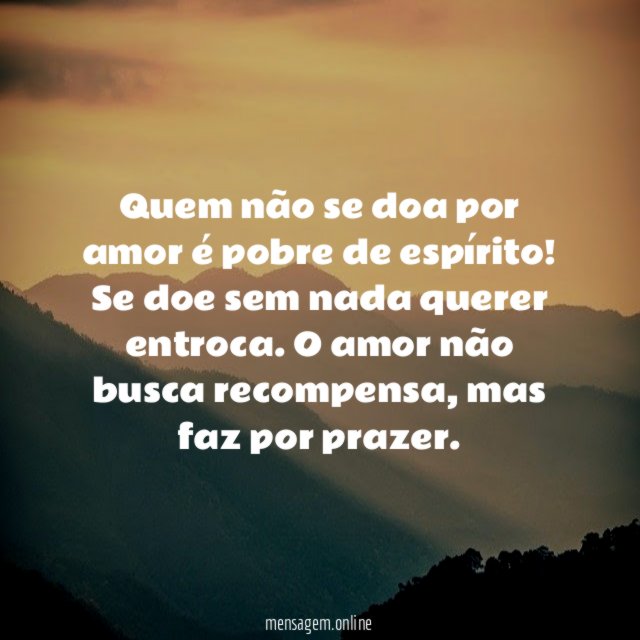 Quem não se doa por amor é pobre de espírito
