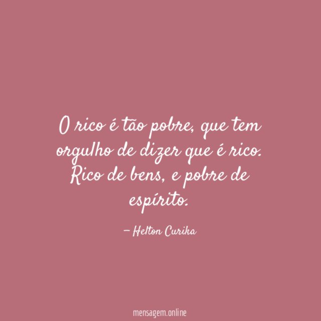 O rico é tão pobre