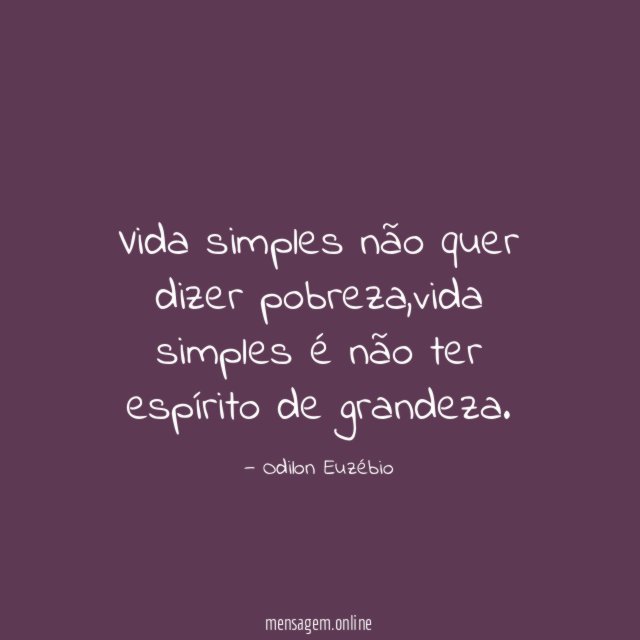 Vida simples não quer dizer pobreza