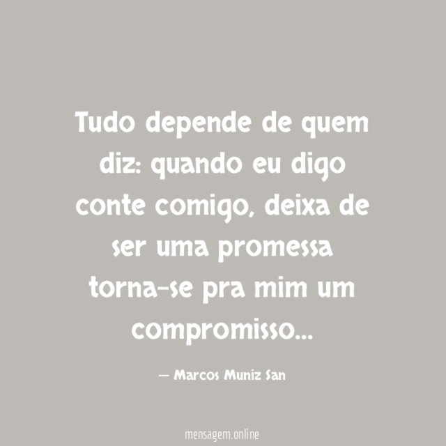 Tudo depende de quem diz