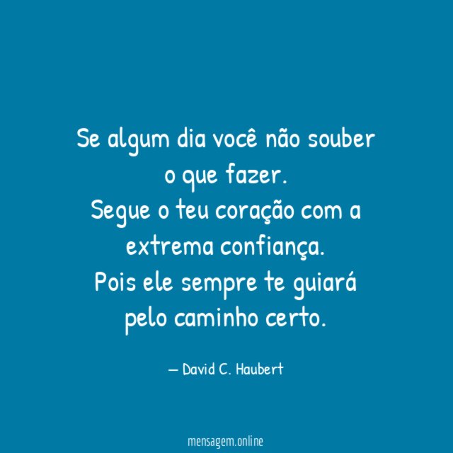 Se algum dia você não souber o que fazer