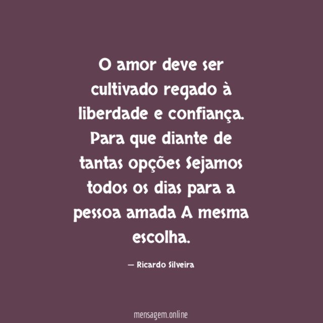 O amor deve ser cultivado regado à liberdade e confiança