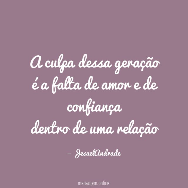 A culpa dessa geração é a falta de amor