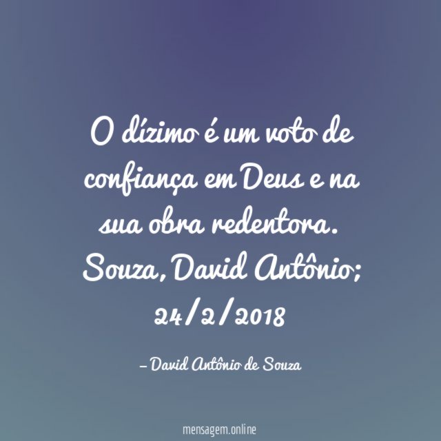 O dízimo é um voto de confiança em Deus e na sua obra redentora.