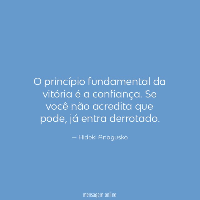 O princípio fundamental da vitória é a confiança