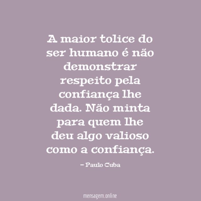A maior tolice do ser humano é não