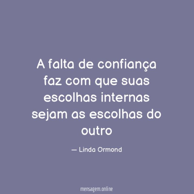 A falta de confiança faz com que suas