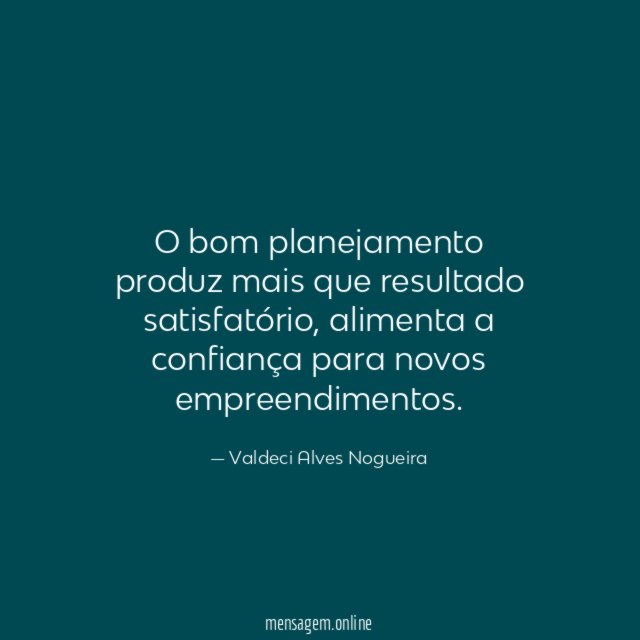 O bom planejamento produz mais que resultado satisfatório