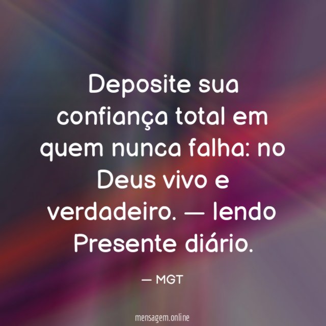 Deposite sua confiança total em quem nunca falha