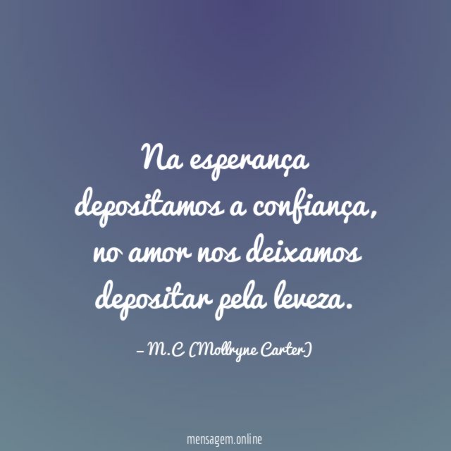 Na esperança depositamos a confiança