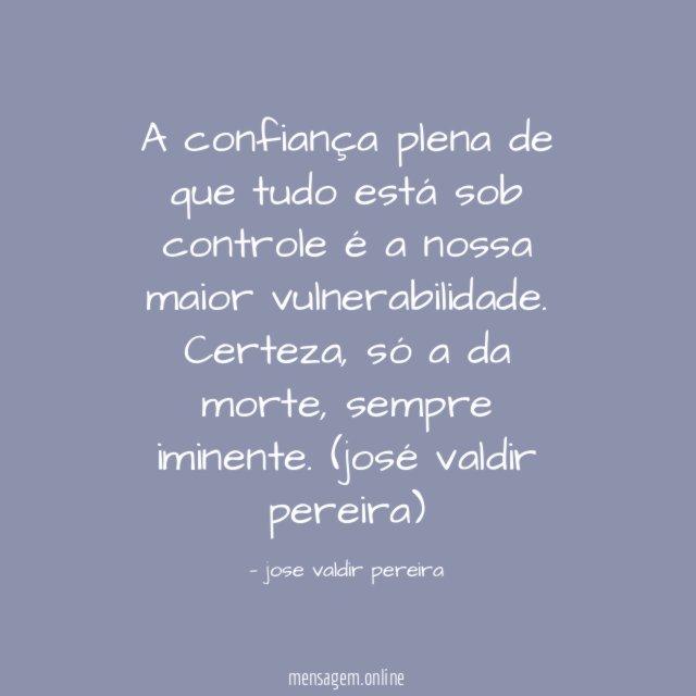 A confiança plena de que tudo está sob