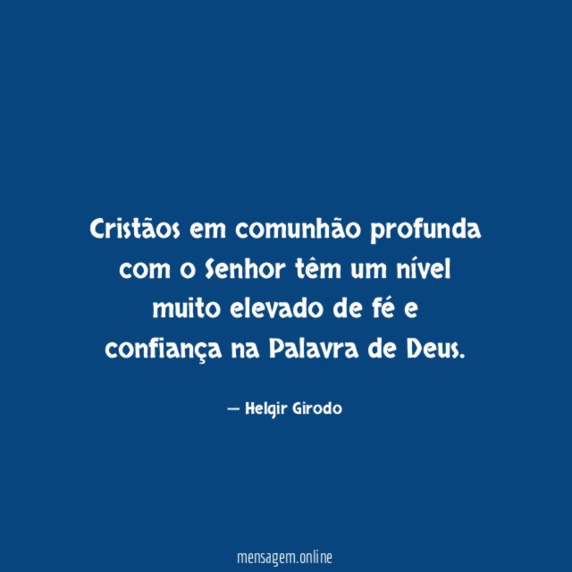 Cristãos em comunhão profunda com o Senhor têm
