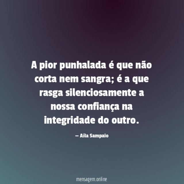 A pior punhalada é que não corta nem sangra