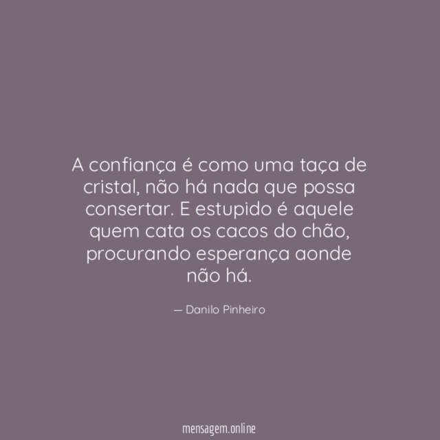A confiança é como uma taça de cristal