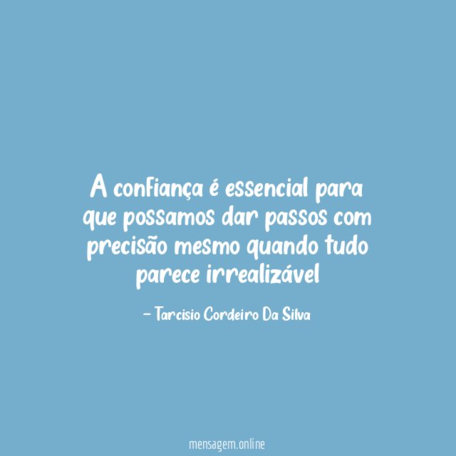 A confiança é essencial para que possamos dar