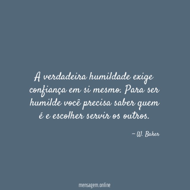 A verdadeira humildade exige confiança em si mesmo