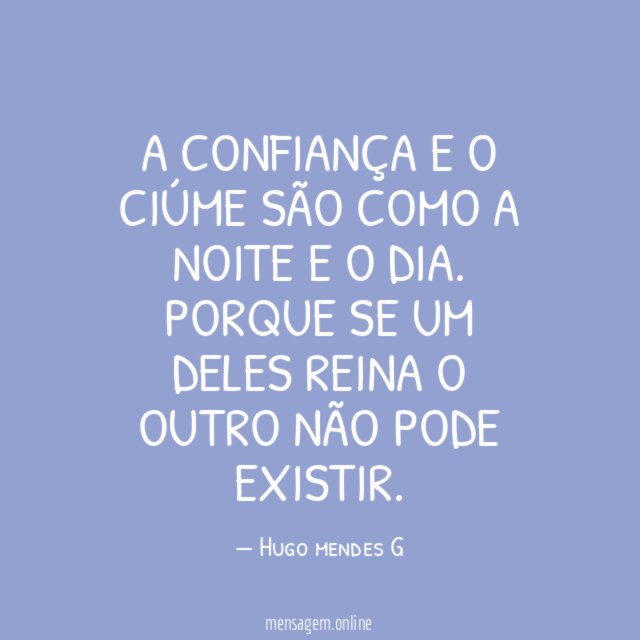 A Confiança e o ciúme são como a