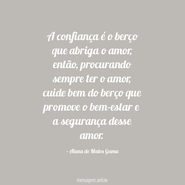 A confiança é o berço que abriga o amor