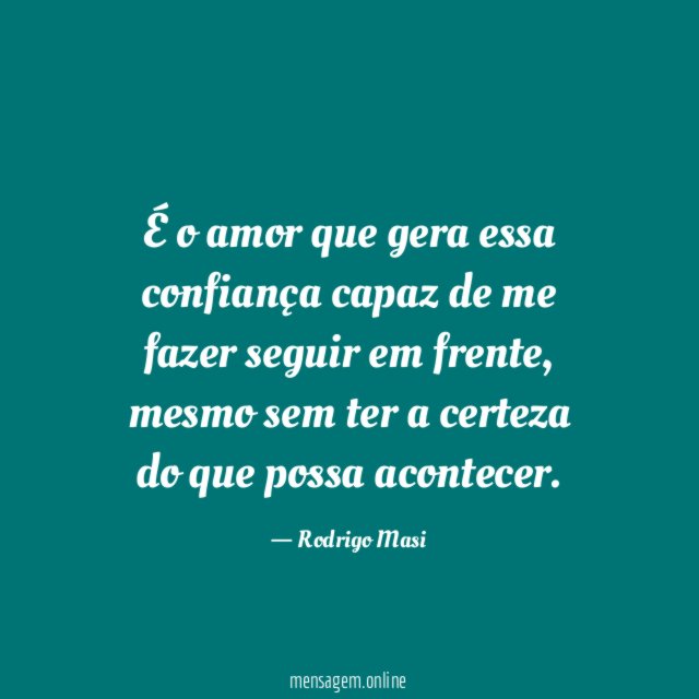 É o amor que gera essa confiança capaz