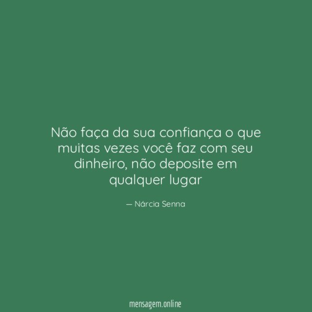 Não faça da sua confiança o que muitas