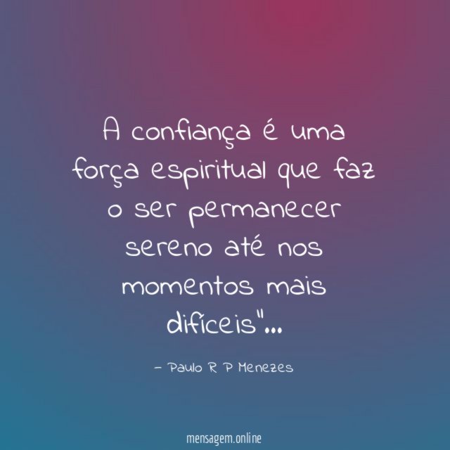 A confiança é uma força espiritual que faz