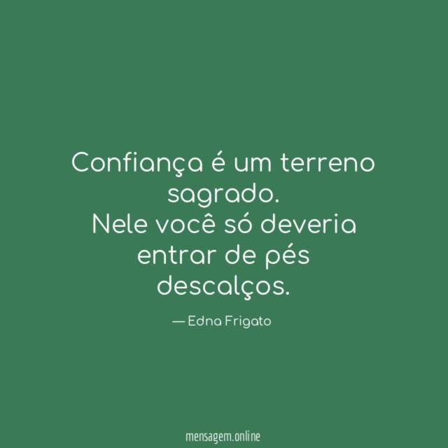 Confiança é um terreno sagrado