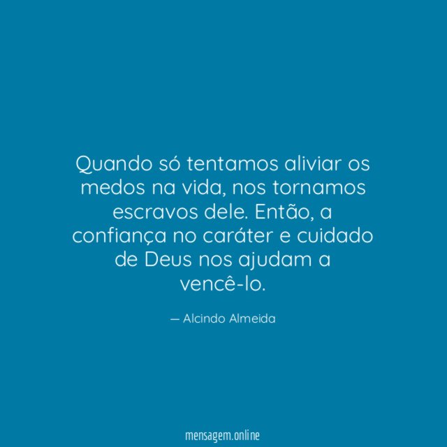Quando só tentamos aliviar os medos na vida