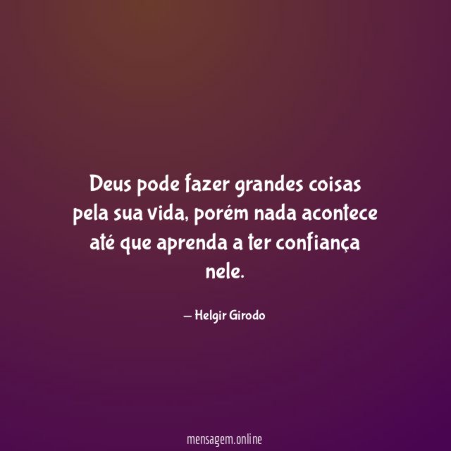 Deus pode fazer grandes coisas pela sua vida