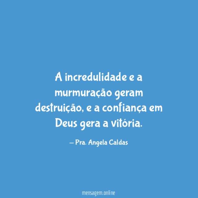A incredulidade e a murmuração geram destruição