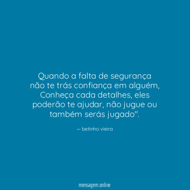 Quando a falta de segurança não te trás