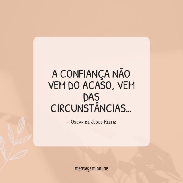 A confiança não vem do acaso
