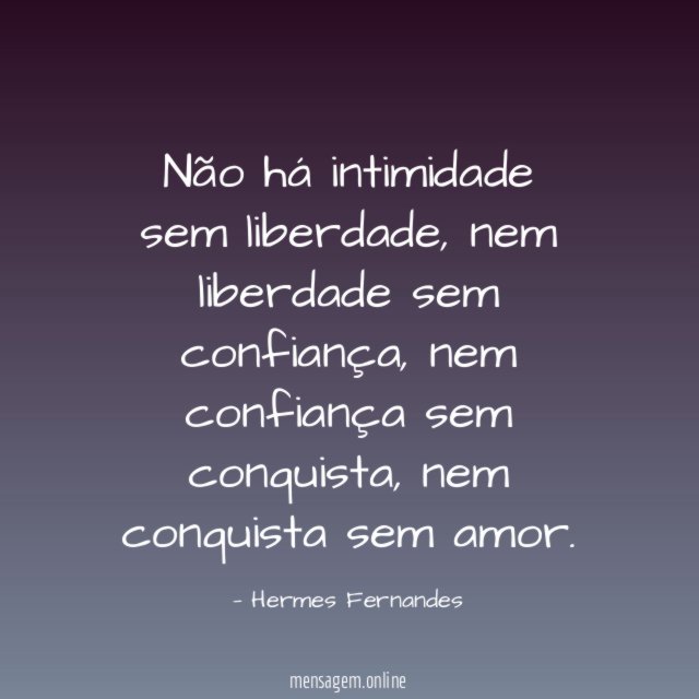 Não há intimidade sem liberdade