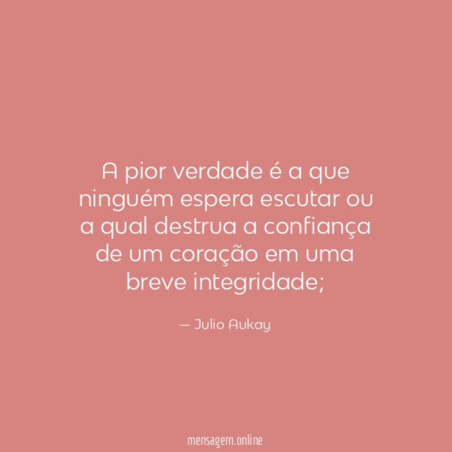 A pior verdade é a que ninguém espera