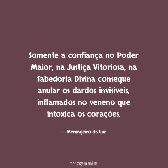Somente a confiança no Poder Maior