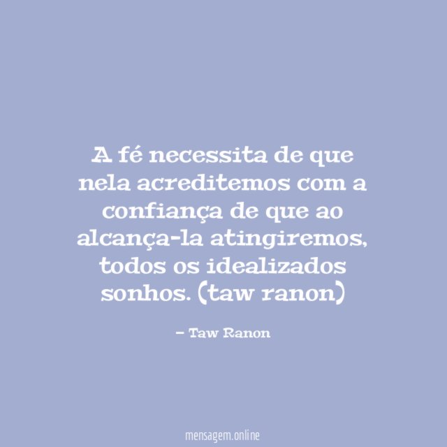A fé necessita de que nela acreditemos com