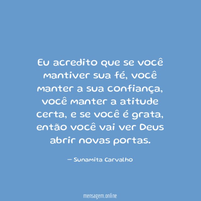 Eu acredito que se você mantiver sua fé
