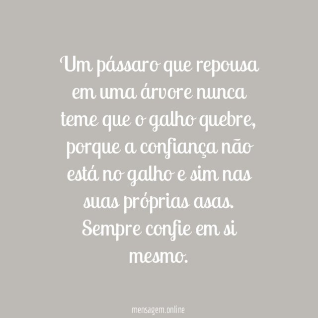 Um pássaro que repousa em uma árvore nunca