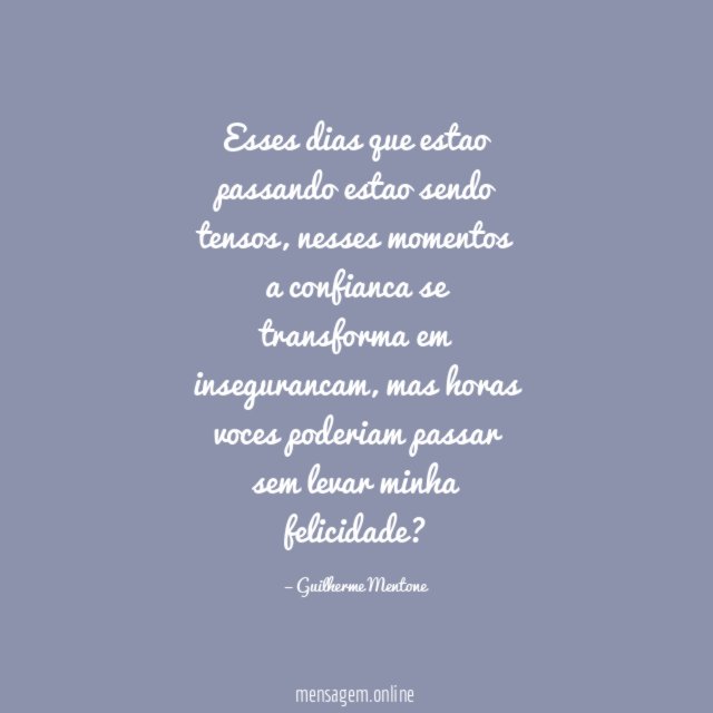 Esses dias que estao passando estao sendo tensos