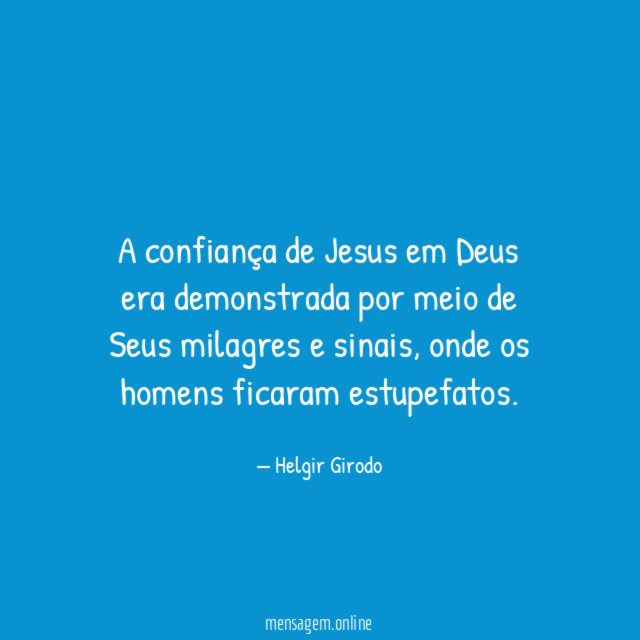 A confiança de Jesus em Deus era demonstrada