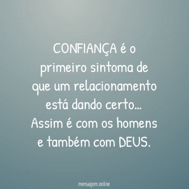 CONFIANÇA é o primeiro sintoma de que um relacionamento está dando certo