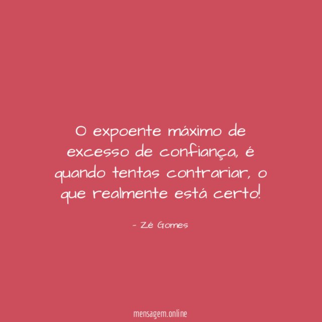 O expoente máximo de excesso de confiança