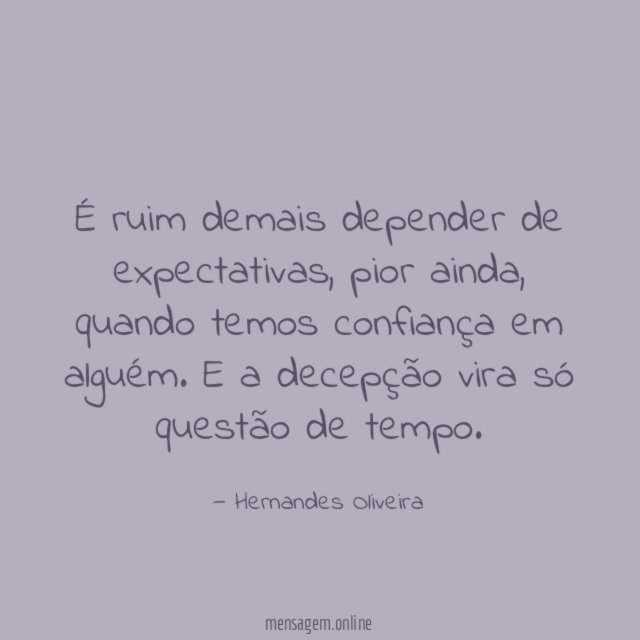 É ruim demais depender de expectativas