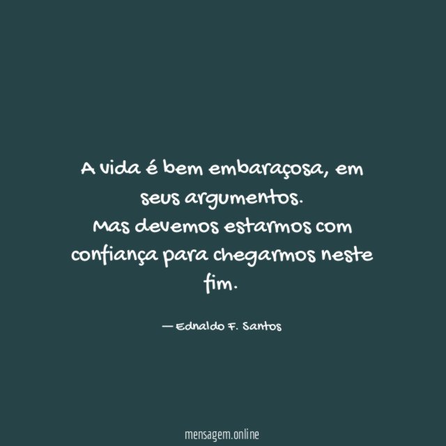 A vida é bem embaraçosa