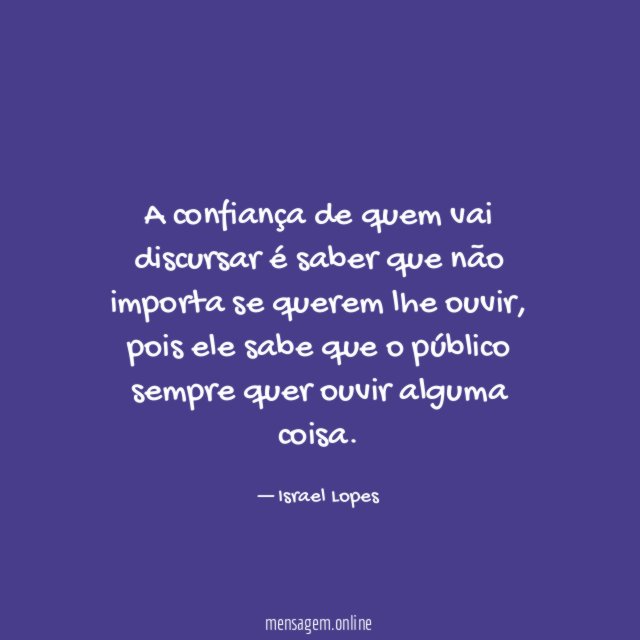 A confiança de quem vai discursar é saber