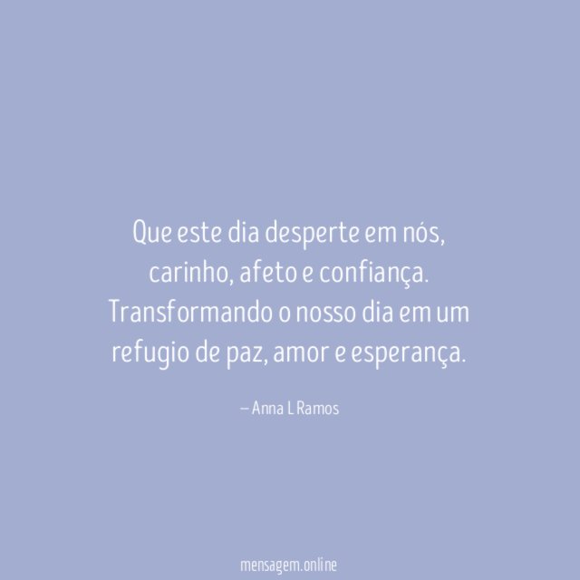 Que este dia desperte em nós