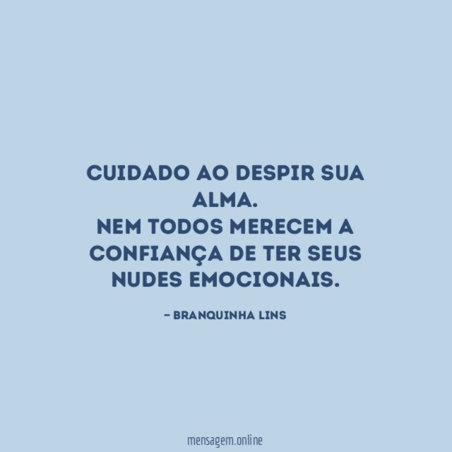 Cuidado ao despir sua alma
