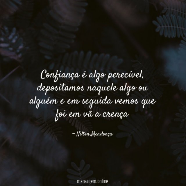 Confiança é algo perecível